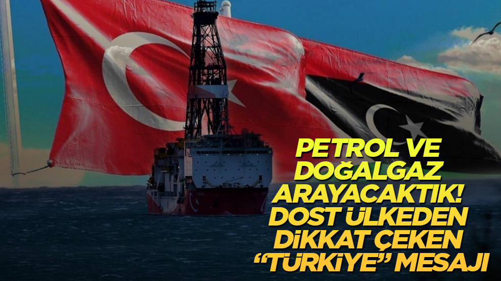 Petrol ve doğalgaz arayacaktık! Dost ülkeden dikkat çeken "Türkiye" mesajı