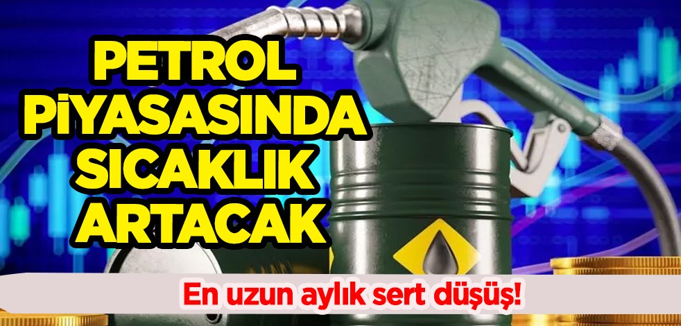 Petrol yine bu kez sahnede: En uzun aylık sert düşüş serisinde mahsur kaldı! Uzak olmayan bir tarihte rekor açığa...