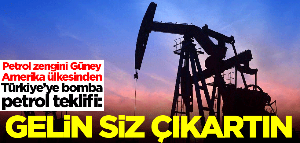 Petrol zengini Güney Amerika ülkesinden Türkiye'ye görülmemiş teklif: Gelin petrolü siz çıkartın