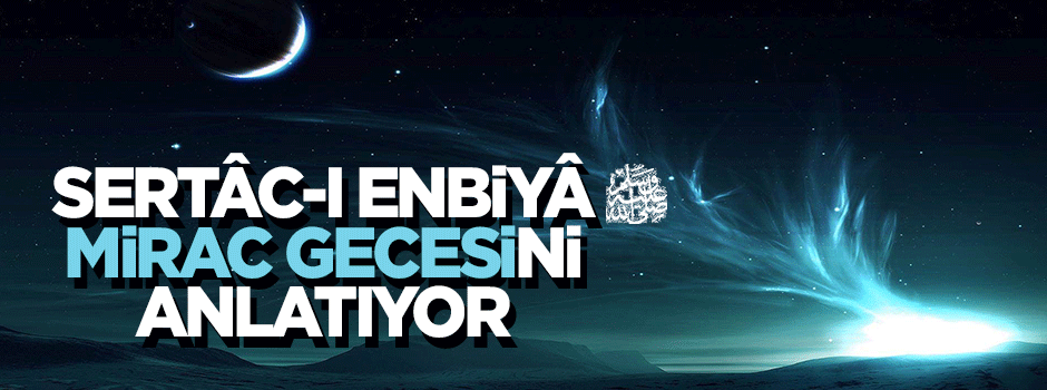 Peygamber Efendimiz (sav) Mîrâc gecesini anlatıyor