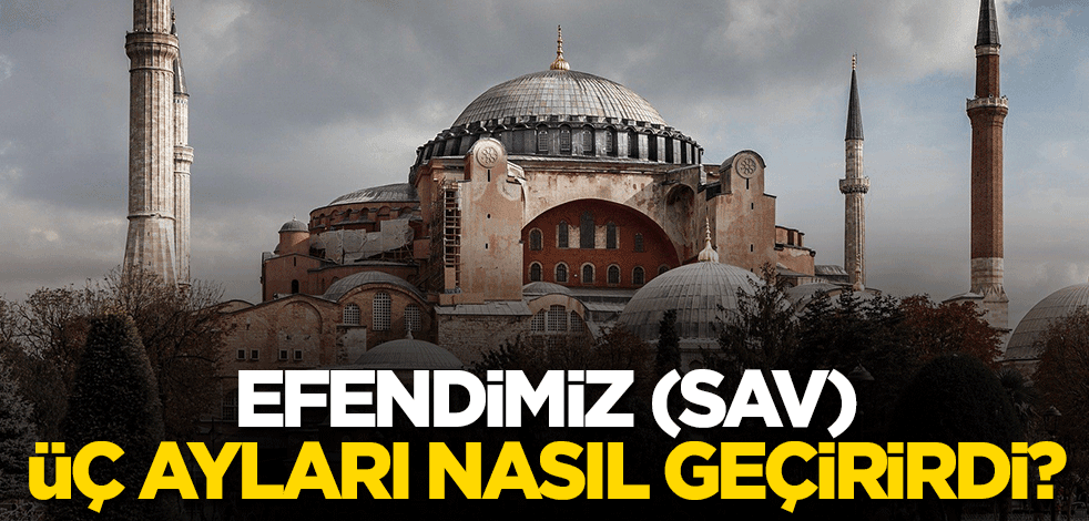 Peygamber Efendimiz (SAV) üç ayları nasıl geçirirdi? Mehmet Kapukaya anlattı