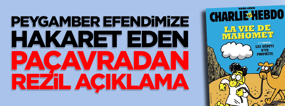 Peygamber Efendimize hakaret eden paçavra dergiden rezil açıklama