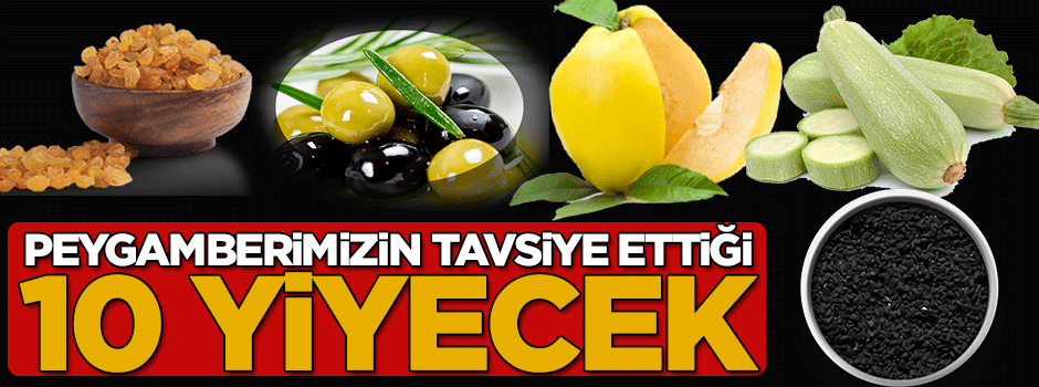 Peygamber Efendimizin tavsiye ettiği 10 yiyecek