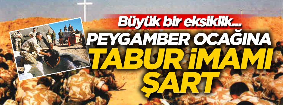 Peygamber Ocağına tabur imamı şart