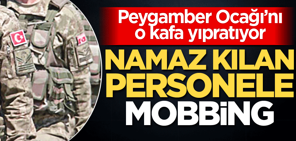 Peygamber Ocağı'nı o kafa yıpratıyor! Namaz kılan personele mobbing