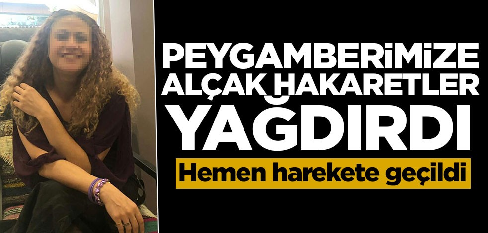 Peygamberimize alçak hakaretler yağdırdı! Hemen harekete geçildi