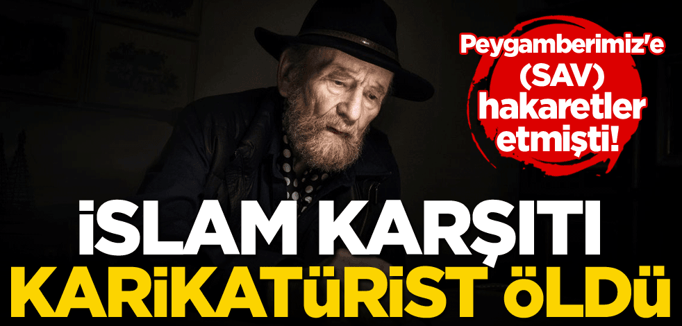 Peygamberimiz'e (SAV) hakaretler etmişti! İslam karşıtı Danimarkalı karikatürist öldü