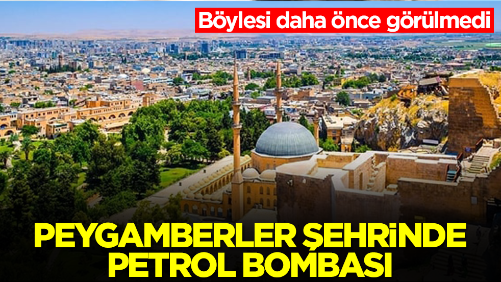 Peygamberler şehrinde petrol bombası! Böylesi daha önce görülmedi