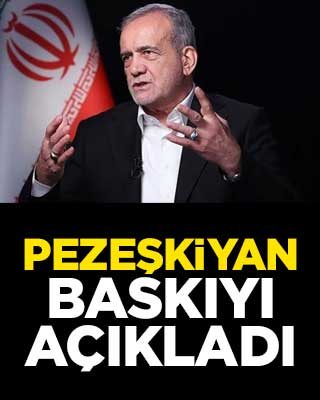 Pezeşkiyan baskıyı açıkladı