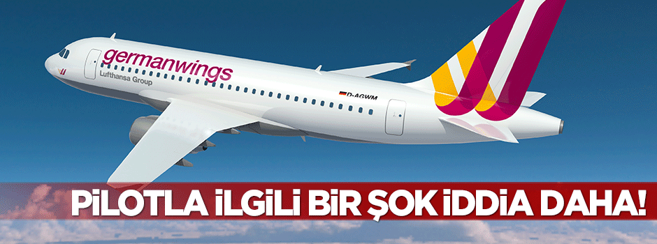 Pilotla ilgili bir şok iddia daha!