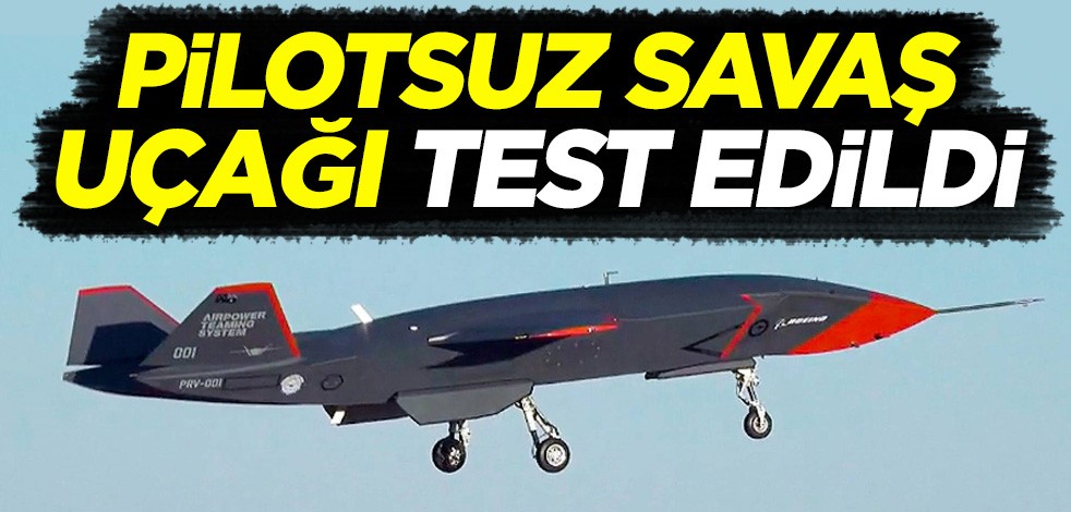 Pilotsuz savaş uçağı test edildi