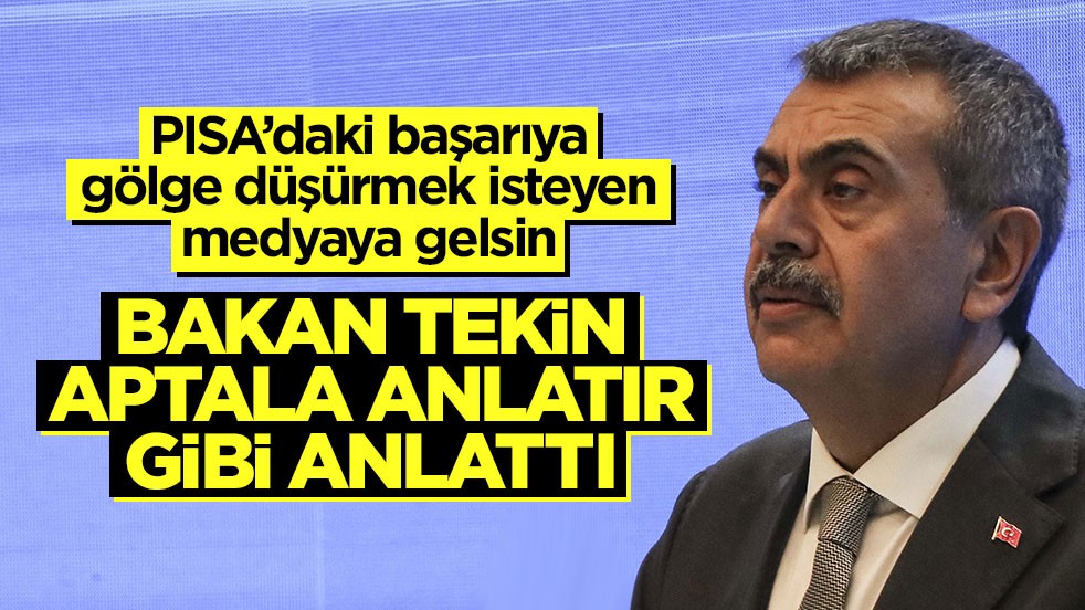 PISA’daki başarıya gölge düşürmek isteyen medyaya gelsin! Bakan Tekin aptala anlatır gibi anlattı