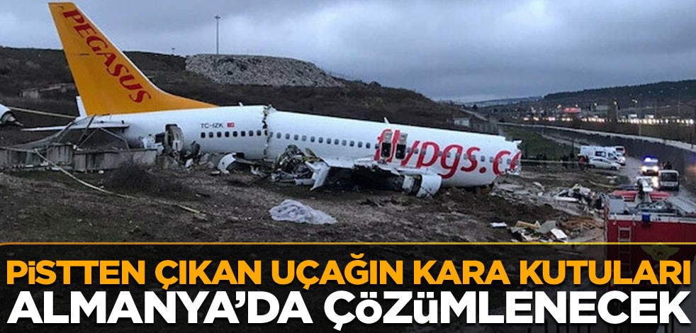 Pistten çıkan uçağın 'kara kutuları' Almanya'da çözümlenecek