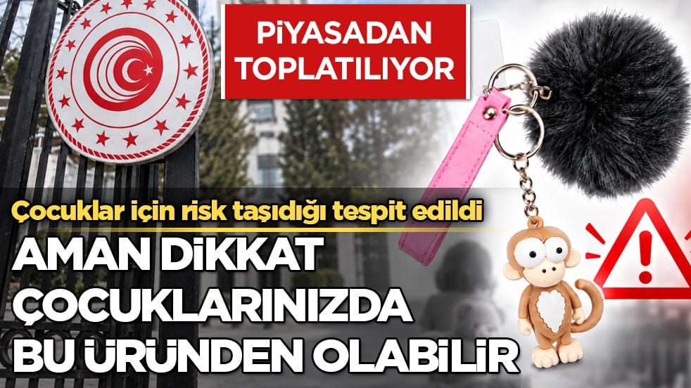 Piyasadan toplatılıyor! Çocuklar için risk taşıdığı tespit edildi... Aman dikkat çocuklarınızda bu üründen olabilir