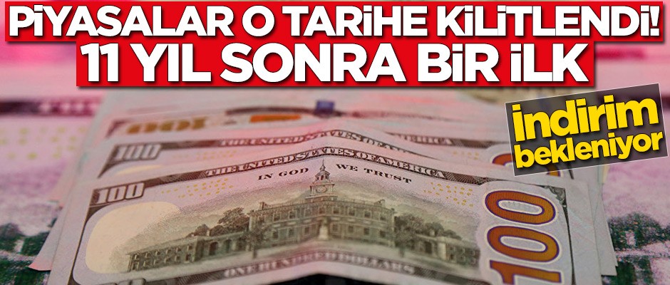 Piyasalar o tarihe kilitlendi! İndirim bekleniyor