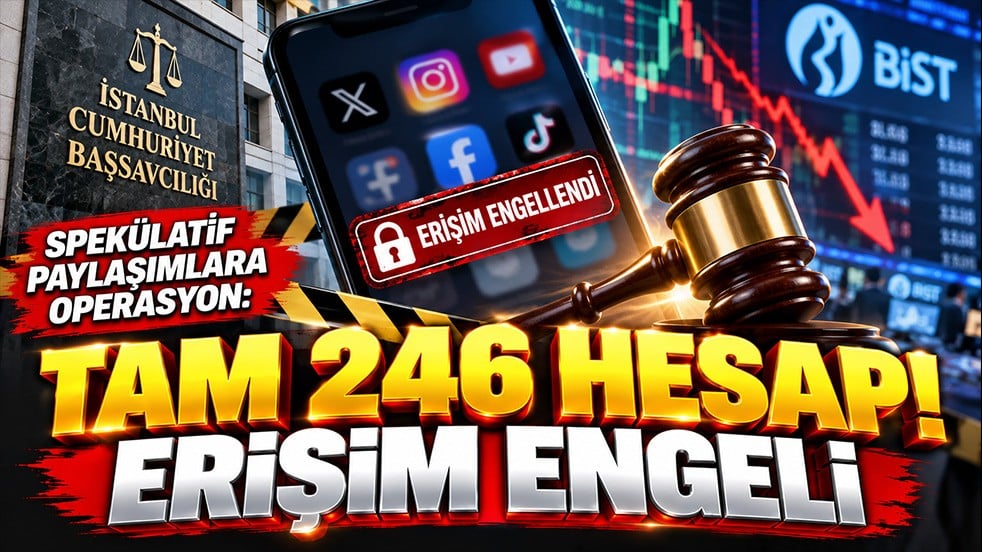Piyasayı karıştıran paylaşımlara neşter! 246 hesaba erişim engeli