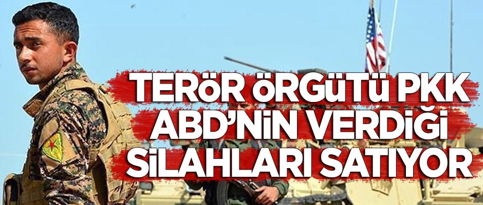 PKK, ABD'nin verdiği silahları satıyor!