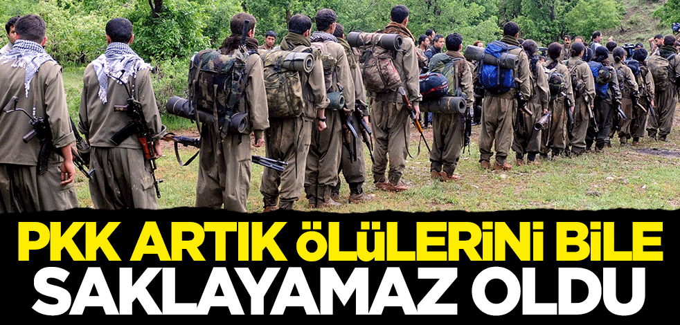 PKK artık ölülerini bile saklayamaz oldu