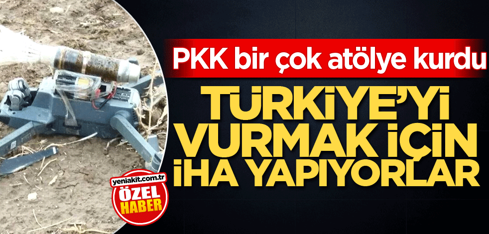 PKK, bir çok atölye kurdu! Türkiye’yi vurmak için iha yapıyorlar