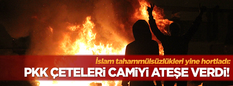 PKK çeteleri Bitlis'te camiyi ateşe verdi!