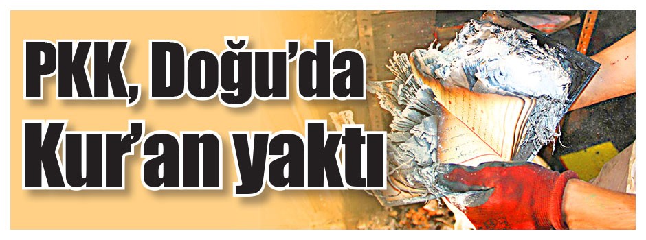 PKK, Doğu’da Kur’an yaktı