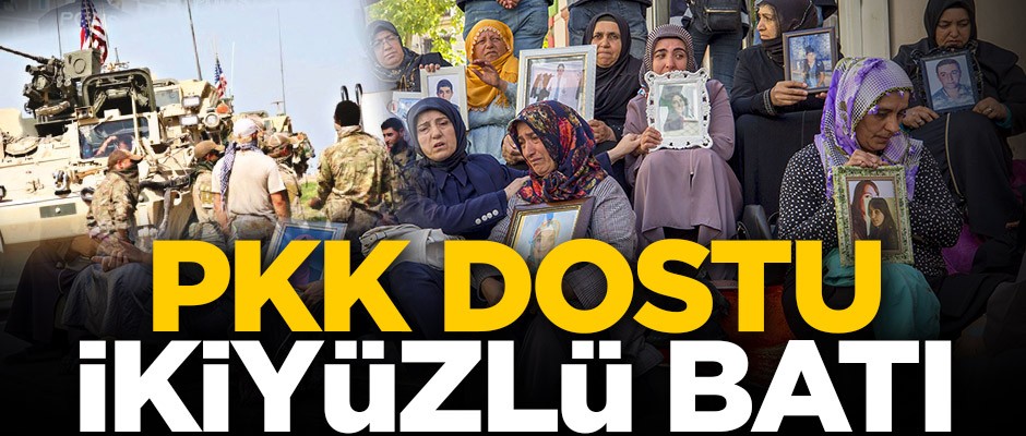PKK dostu ikiyüzlü Batı