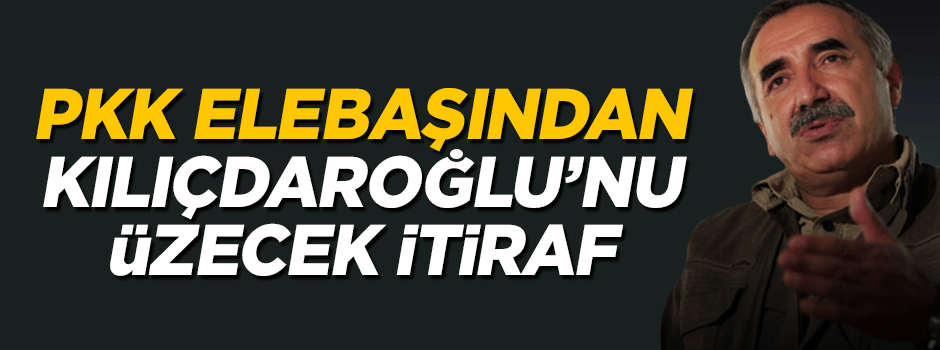 PKK elebaşı Murat Karayılan'dan Kılıçdaroğlu'nu üzecek itiraf