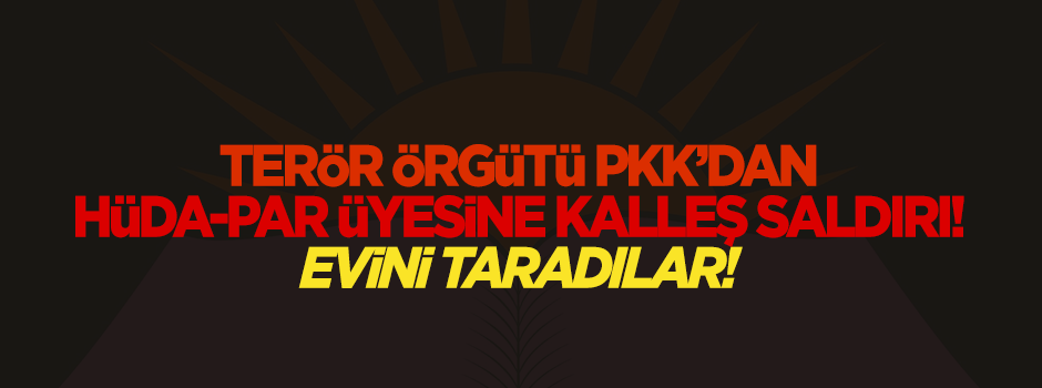 PKK, Hüda Par üyesinin evini taradı!