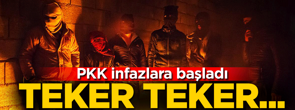 PKK infazlara başladı!