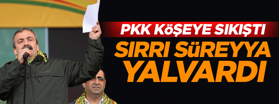 PKK köşeye sıkıştı, Sırrı 'çatışmasızlık' için yalvardı