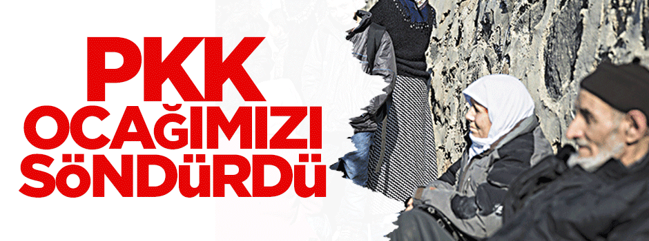 PKK ocağımızı söndürdü