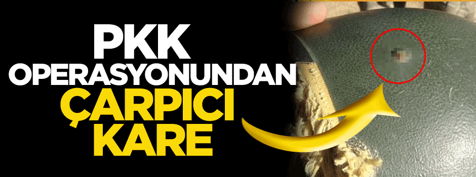 PKK operasyonundan çarpıcı kare…