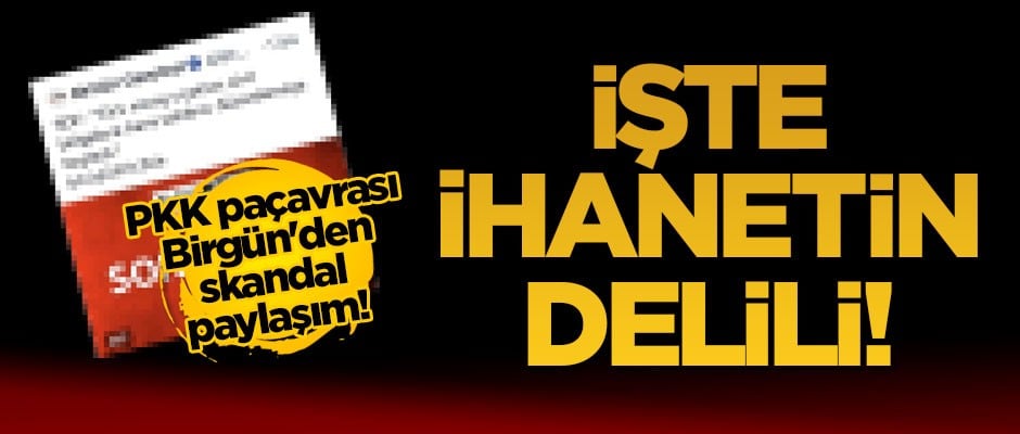 PKK paçavrası Birgün'den skandal paylaşım!