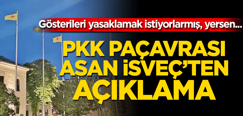 PKK paçavrasını asan İsveç’ten açıklama!!! Gösterileri yasaklamak istiyorlarmış, yersen