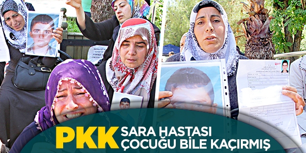 PKK, Sara hastası çocuğu bile kaçırmış!