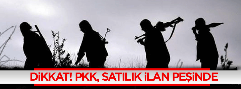 PKK, satılık ilan peşinde
