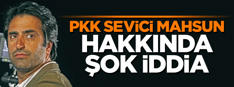 PKK sevici Mahsun hakkında şok iddia
