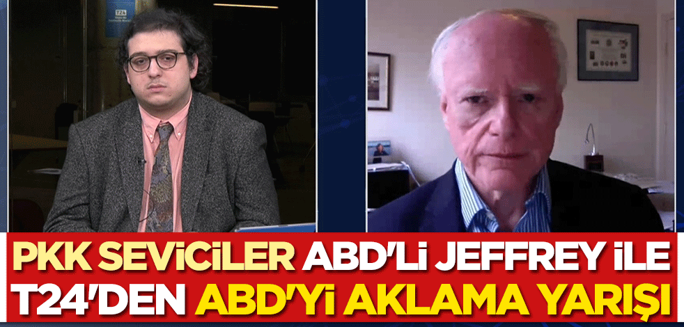 PKK seviciler ABD'li Jeffrey ile T24'den ABD'yi aklama yarışı