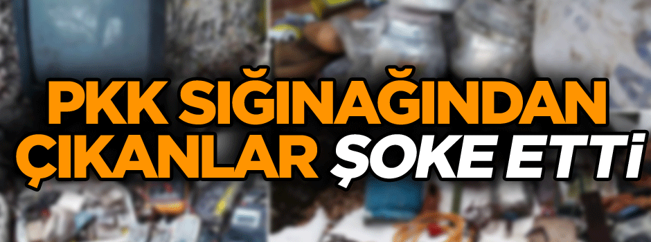 PKK sığınağından çıkanlar şoke etti