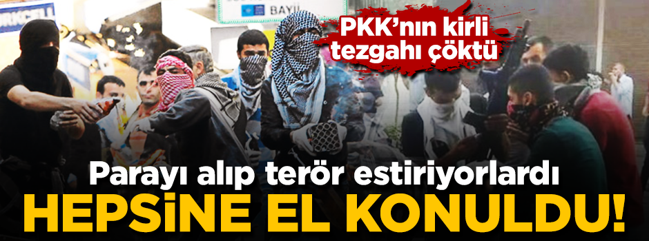 PKK sokak eylemleri için para dağıtıyormuş! Hepsine ele konuldu