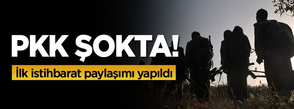 PKK şokta! İlk istihbarat paylaşımı yapıldı