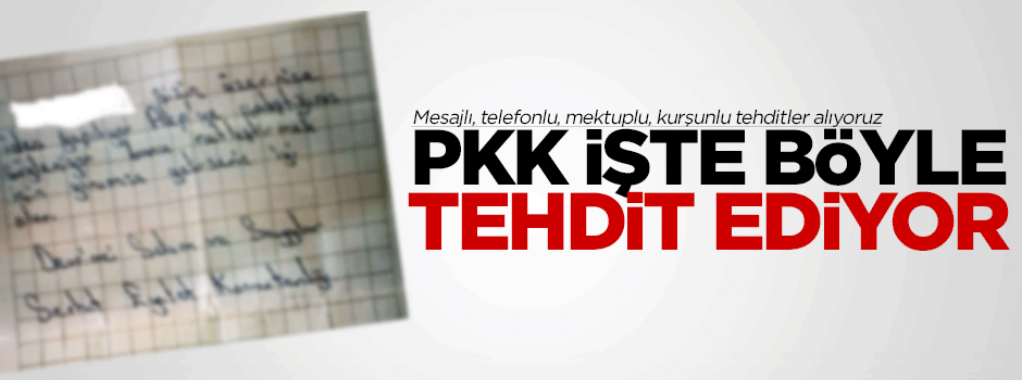 PKK vatandaşı böyle tehdit ediyor