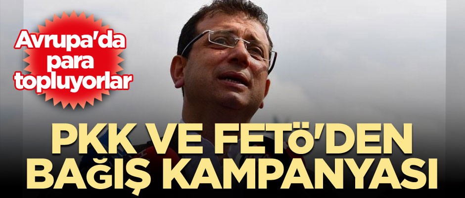 PKK ve FETÖ'den bağış kampanyası... Avrupa'da para topluyorlar