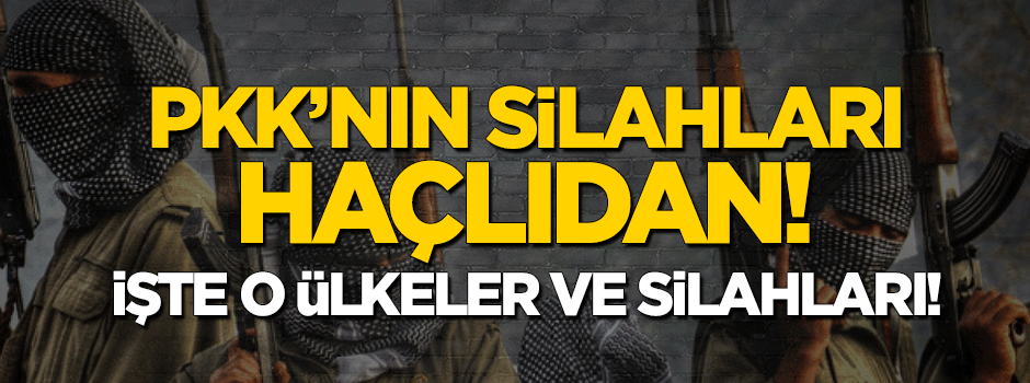 PKK ve PYD’nin silahları Haçlı’dan