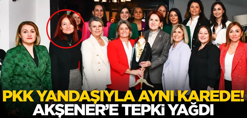 PKK yandaşıyla aynı karede! Akşener'e tepki yağdı