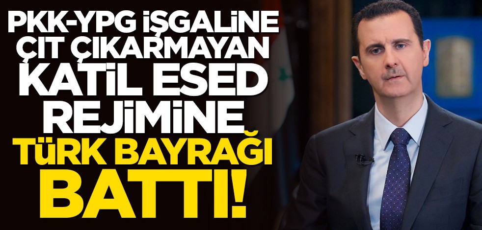 PKK-YPG işgaline çıt çıkarmayan Esed rejimine Türk bayrağı battı