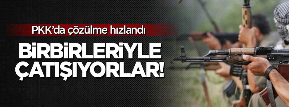 PKK'da çözülme: Kritik bölgede birbirleriyle çatıştılar!