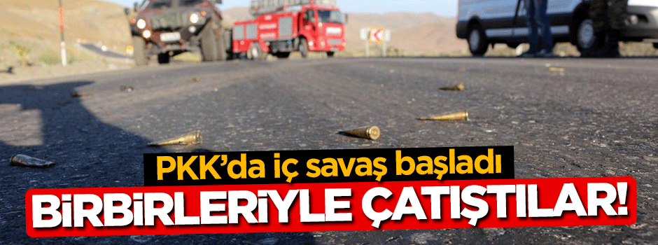 PKK'da iç savaş başladı!