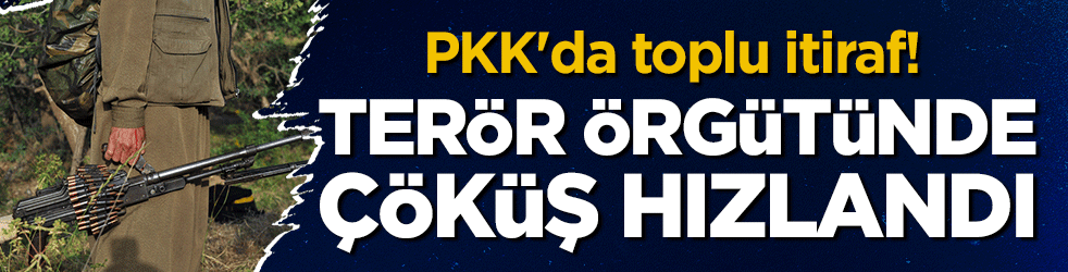 PKK'da toplu itiraf! Terör örgütünde çöküş hızlandı