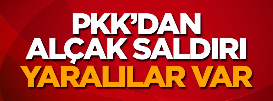 PKK'dan alçak saldırı! Yaralılar var
